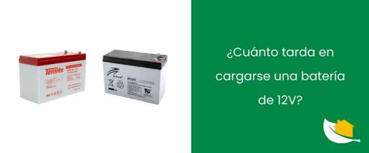 ¿Cuánto tarda en cargarse una batería de 12V?