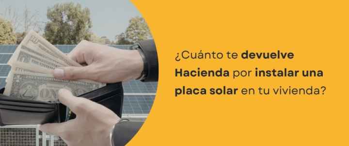 ¿Cuánto te devuelve Hacienda por instalar una placa solar en tu vivienda?