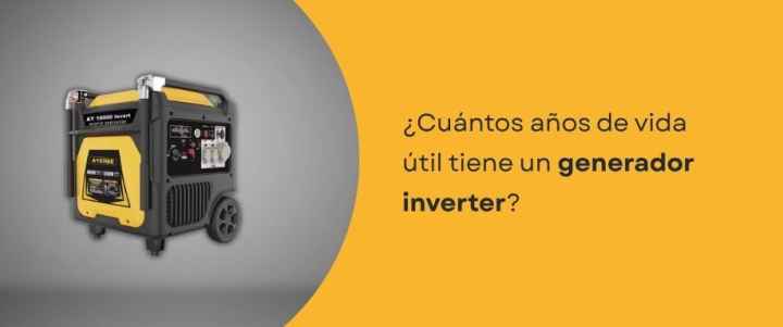¿Cuántos años de vida útil tiene un generador inverter?