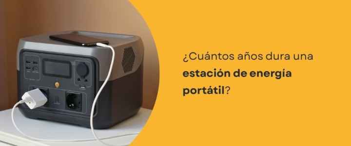 ¿Cuántos años dura una estación de energía portátil?