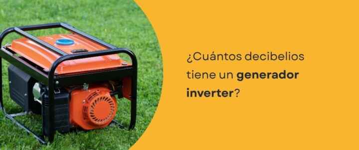 ¿Cuántos decibelios tiene un generador inverter?