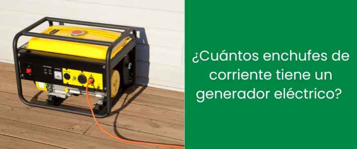 ¿Cuántos enchufes de corriente tiene un generador eléctrico?