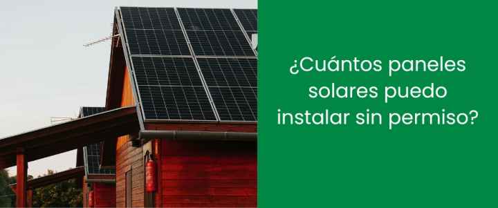 ¿Cuántos paneles solares puedo instalar sin permiso?