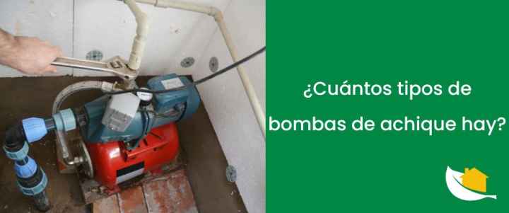 ¿Cuántos tipos de bombas de achique hay?