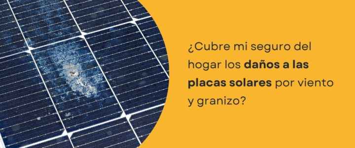 ¿Cubre mi seguro del hogar los daños a las placas solares por viento y granizo?
