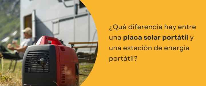 ¿Qué diferencia hay entre una placa solar portátil y una estación de energía portátil?