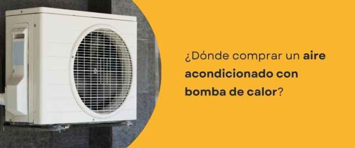 ¿Dónde comprar un aire acondicionado con bomba de calor?