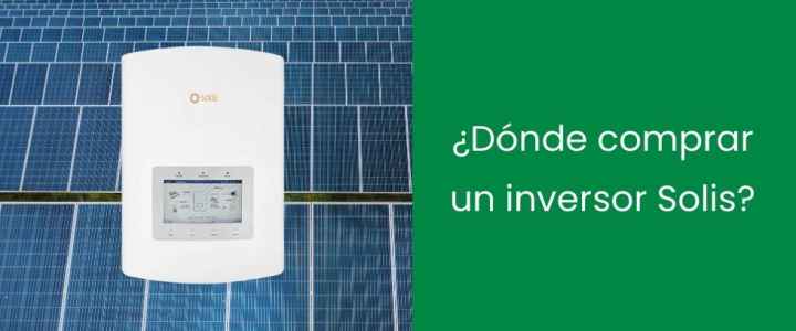 ¿Dónde comprar un inversor Solis? ¿Dónde comprar un inversor Solis?