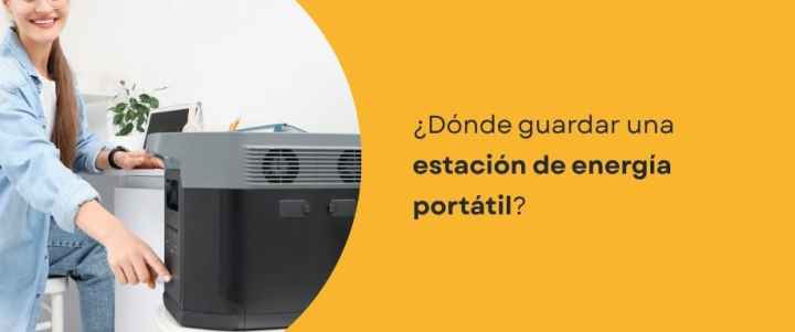 ¿Dónde guardar una estación de energía portátil? ¿Dónde guardar una estación de energía portátil?