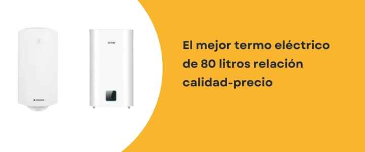 El mejor termo eléctrico de 80 litros relación calidad-precio