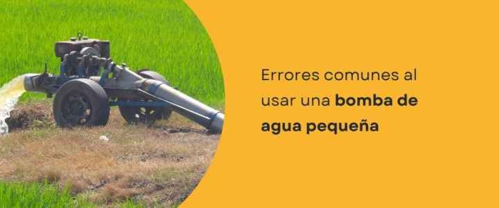 Errores comunes al usar una bomba de agua pequeña