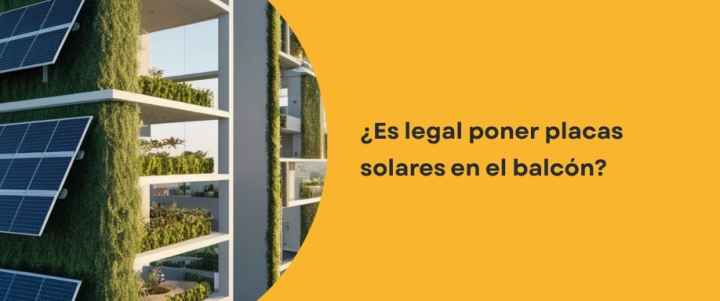 ¿Es legal poner placas solares en el balcón?