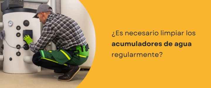 ¿Es necesario limpiar los acumuladores de agua regularmente?