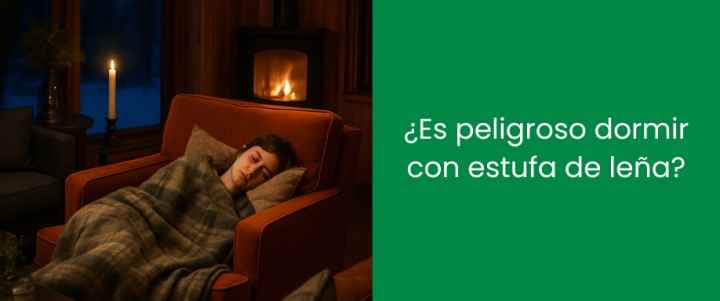 ¿Es peligroso dormir con estufa de leña?