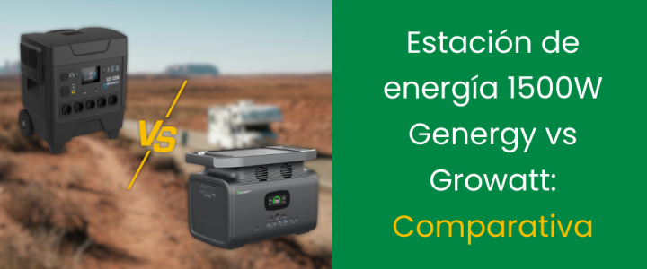 Estación de energía 1500W Genergy vs Growatt: Comparativa