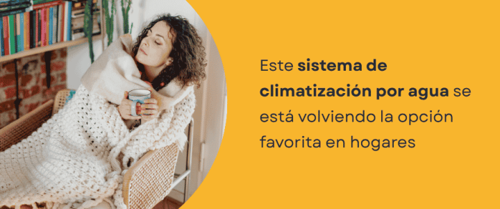 Este sistema de climatización por agua se está volviendo la opción favorita en hogares