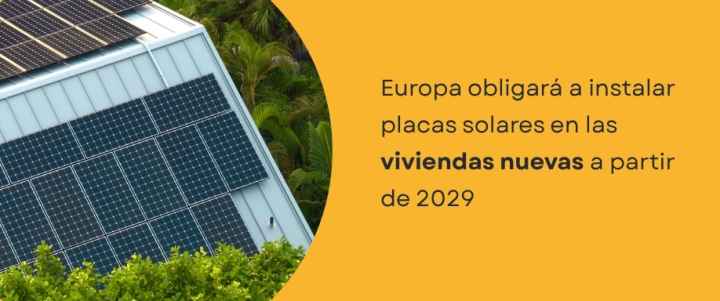 Europa obligará a instalar placas solares en las viviendas nuevas a partir de 2029