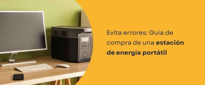 Evita errores: Guía de compra de una estación de energía portátil