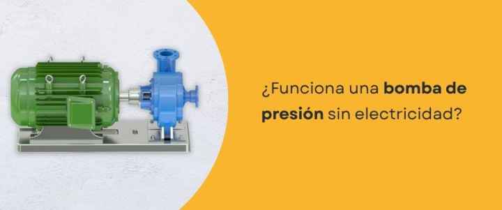 ¿Funciona una bomba de presión sin electricidad?