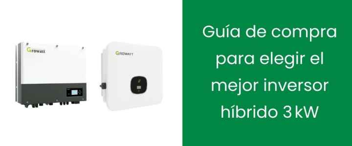 Guía de compra para elegir el mejor inversor híbrido 3kW
