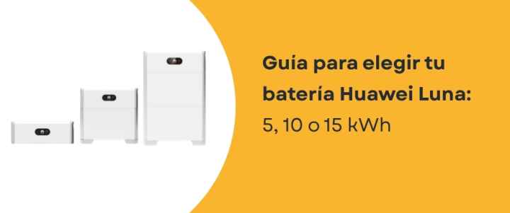 Guía para elegir tu batería Huawei Luna: 5, 10 o 15 kWh Guía para elegir tu batería Huawei Luna: 5, 10 o 15 kWh