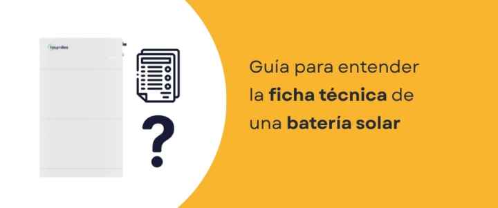 Guía para entender la ficha técnica de una batería solar Guía para entender la ficha técnica de una batería solar