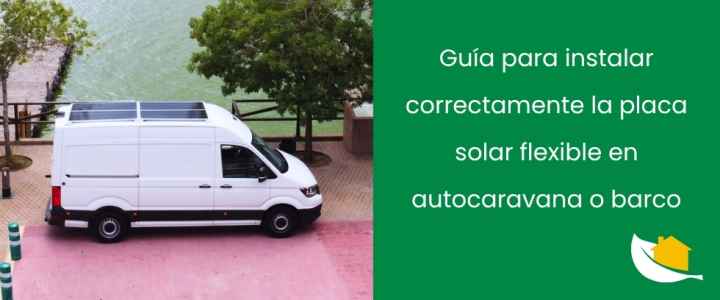 Guía para instalar correctamente la placa solar flexible en autocaravana o barco