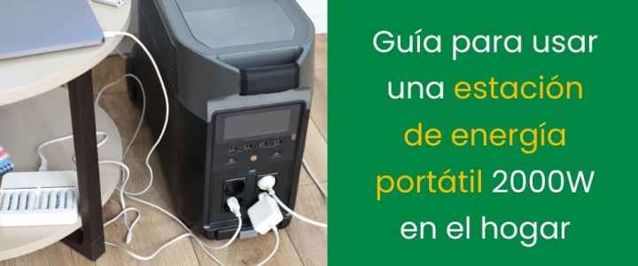 Guía para usar una estación de energía portátil 2000W en el hogar