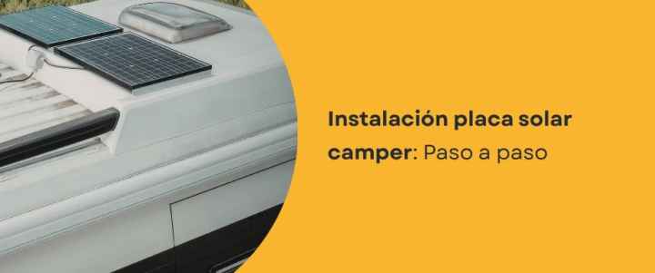 Instalación placa solar camper: Paso a paso