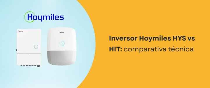 Inversor Hoymiles HYS vs HIT: comparativa técnica