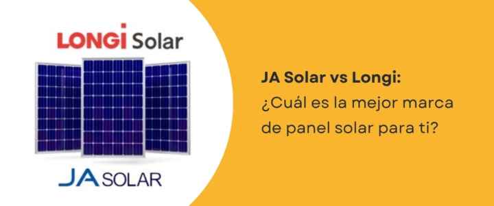 JA Solar vs Longi: ¿Cuál es la mejor marca de panel solar para ti? JA Solar vs Longi: ¿Cuál es la mejor marca de panel solar para ti?