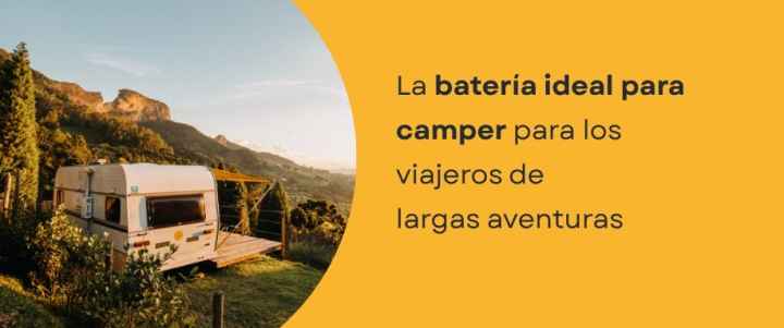 La batería ideal para los viajes de los aventureros