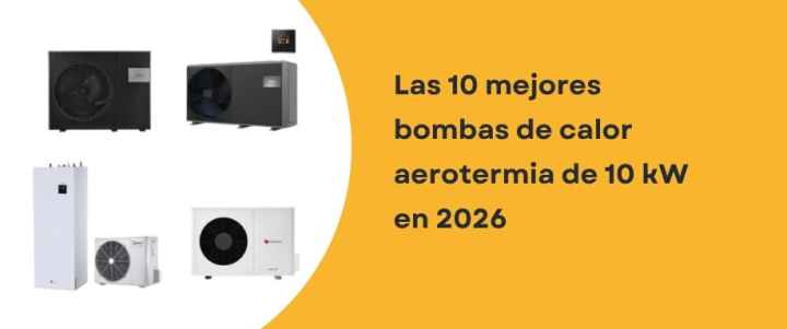 Las 10 mejores bombas de calor aerotermia de 10 kW en 2026