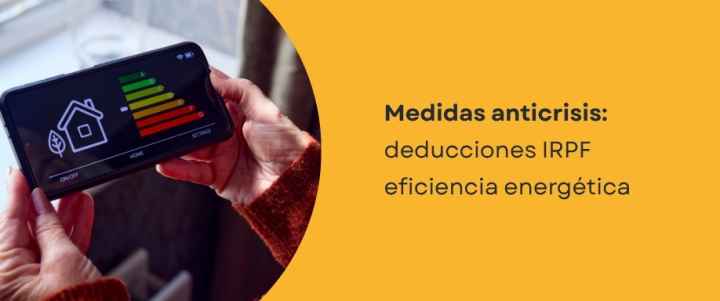 Medidas anticrisis: deducciones IRPF eficiencia energética 2026