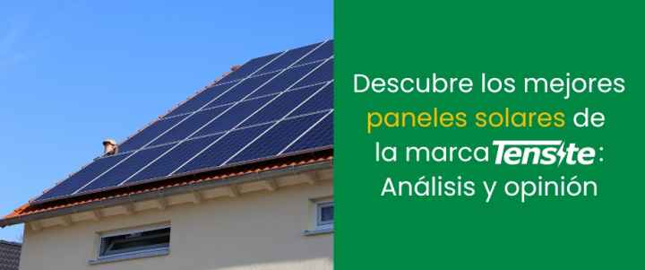 Descubre los mejores paneles solares de la marca Tensite: Análisis y opinión Descubre los mejores paneles solares de la marca Tensite: Análisis y opinión