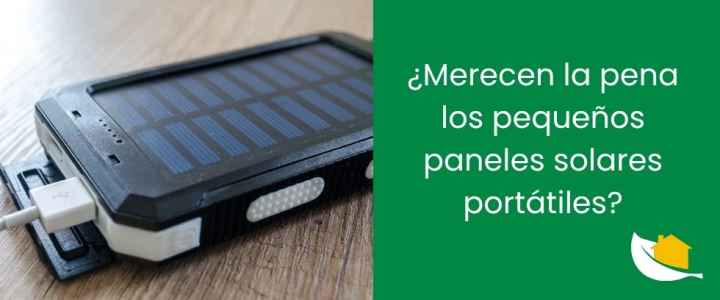 ¿Merecen la pena los pequeños paneles solares portátiles?