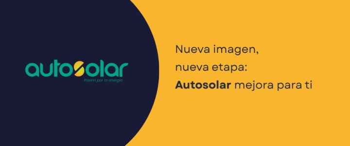 Nueva imagen, nueva etapa: Autosolar mejora para ti