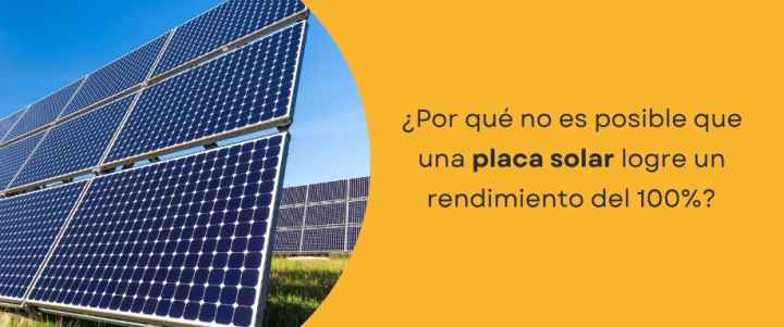 ¿Por qué no es posible que una placa solar logre un rendimiento del 100%?