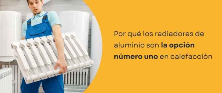 Por qué los radiadores de aluminio son la opción número uno en calefacción