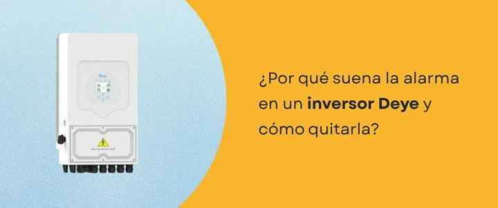 ¿Por qué suena la alarma en un inversor Deye y cómo quitarla?