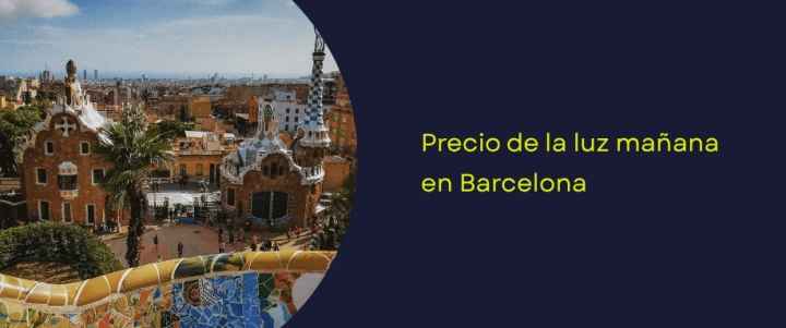 Precio luz mañana por horas: Barcelona Precio luz mañana por horas: Barcelona