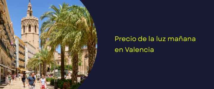 Precio luz mañana por horas: Valencia Precio luz mañana por horas: Valencia