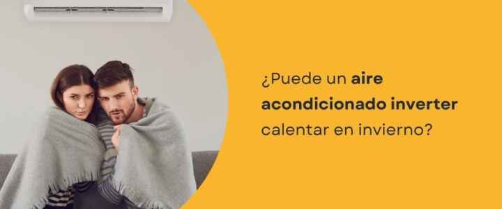 ¿Puede un aire acondicionado inverter calentar en invierno?