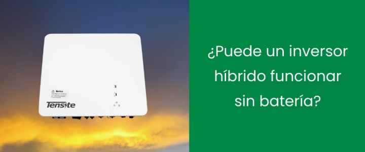 ¿Puede un inversor híbrido funcionar sin batería? ¿Puede un inversor híbrido funcionar sin batería?