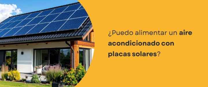 ¿Puedo alimentar un aire acondicionado con placas solares?