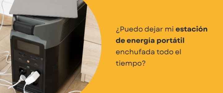 ¿Puedo dejar mi estación de energía portátil enchufada todo el tiempo?