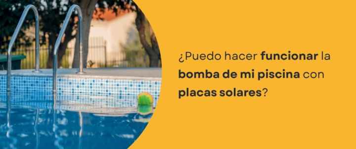 ¿Puedo hacer funcionar la bomba de mi piscina con placas solares?