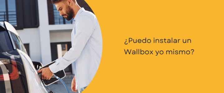 ¿Puedo instalar un Wallbox yo mismo?