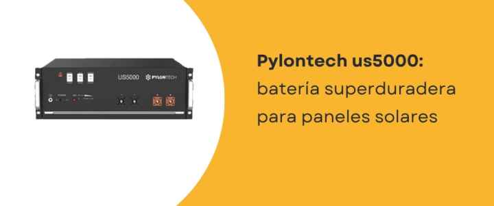 Pylontech us5000: batería superduradera para paneles solares