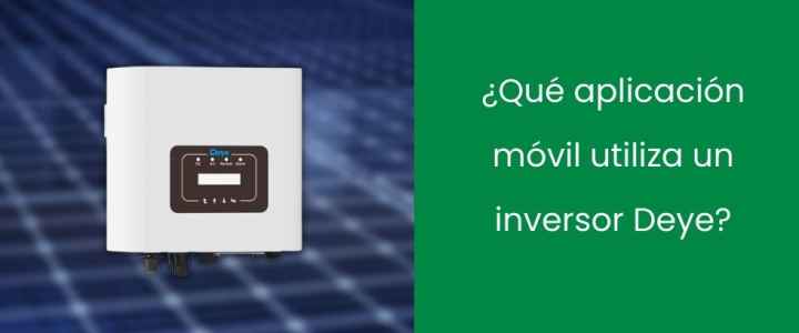 ¿Qué aplicación utiliza un inversor Deye?
